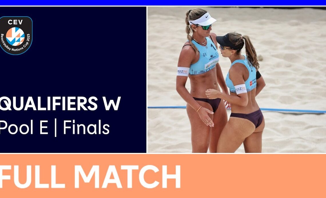 LIVE | 2023 CEV Beach Volleyball Nations Cup | Qualifiers W | Pool E Finals
