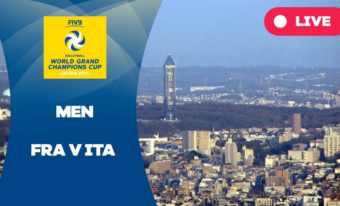 FRA v ITA - 2017 Men's World Grand Champions Cup