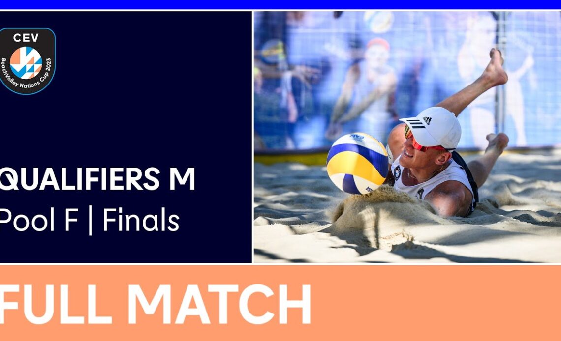 LIVE | 2023 CEV Beach Volleyball Nations Cup | Qualifiers M | Pool F Finals