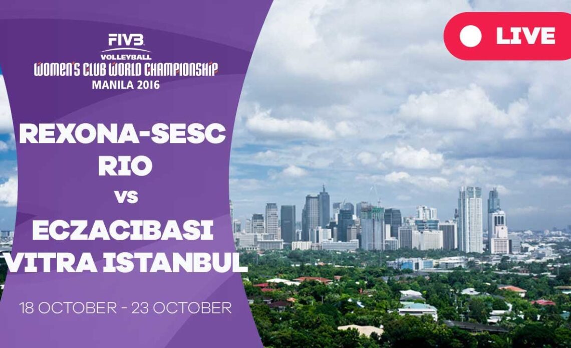 Rexona-Sesc Rio v Eczacibasi VitrA Istanbul - Women's Club World Championship