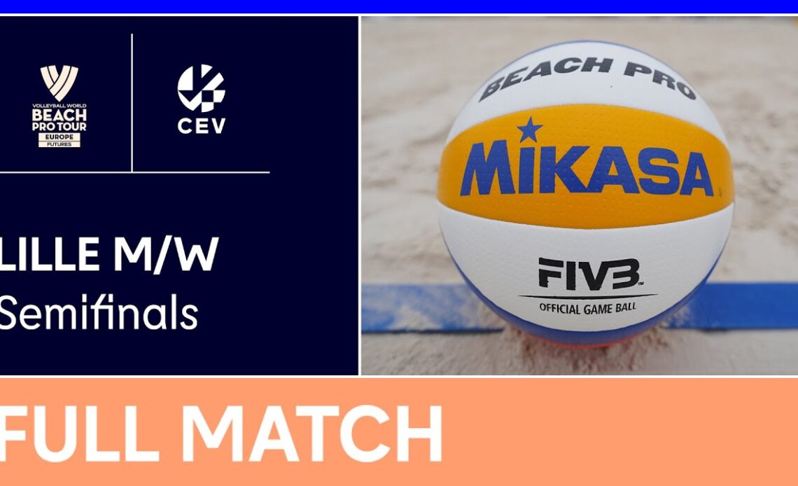 LIVE | 2023 Volleyball World Beach Pro Tour Futures | Lille M/W | Semifinals