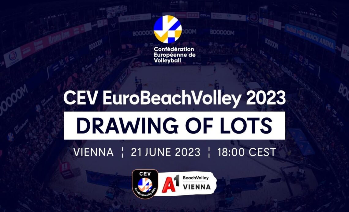 CEV EuroBeachVolley 2023 Drawing of Lots