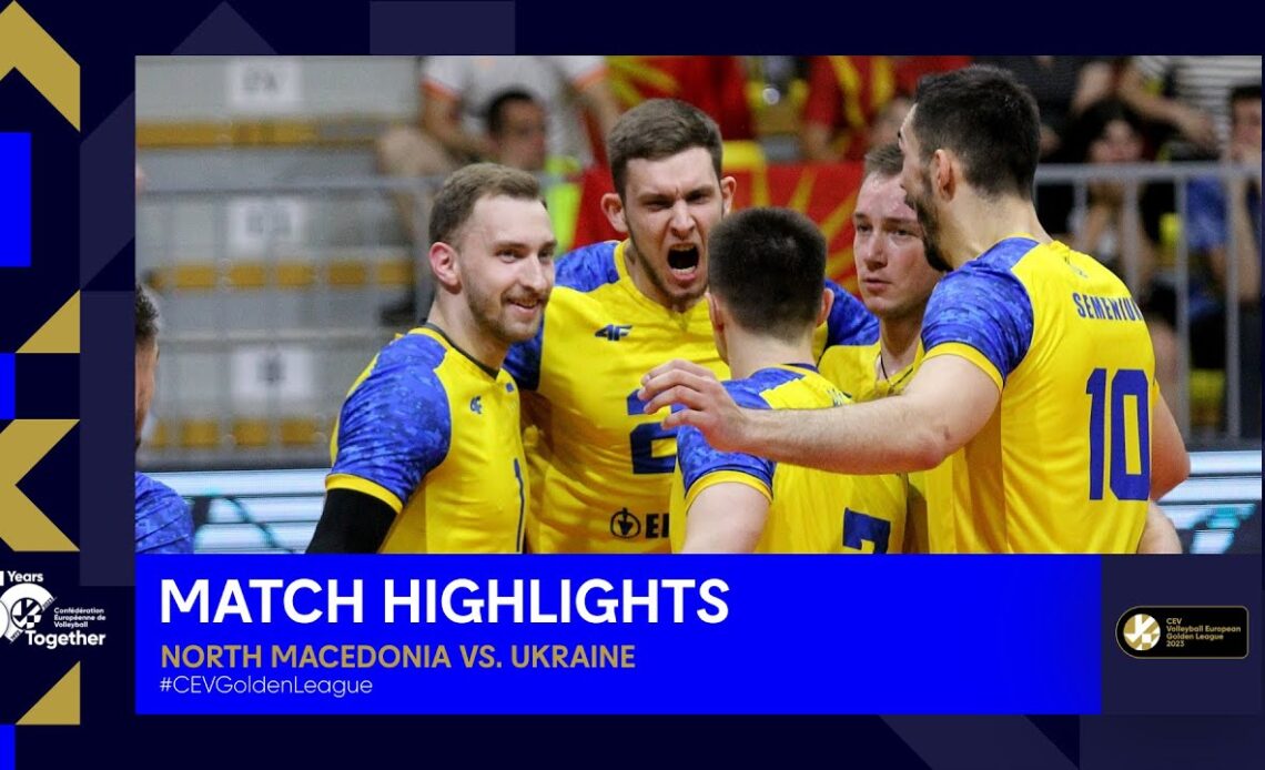 Highlights | North Macedonia vs. Ukraine - CEV Volleyball European Golden League 2023