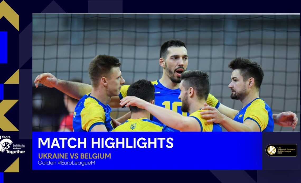 Highlights | Ukraine vs. Belgium I CEV Volleyball European Golden League 2023