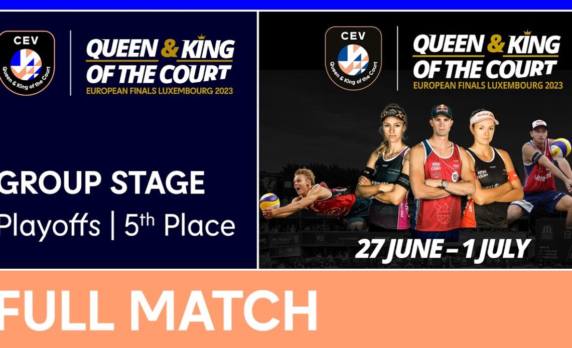 LIVE | Group Stage M/W - Playoffs 5th Place | CEV Queen & King of the Court 2023