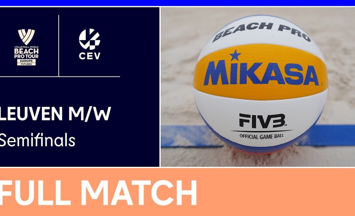 LIVE | 2023 Volleyball World Beach Pro Tour Futures | Leuven M/W | Semifinals
