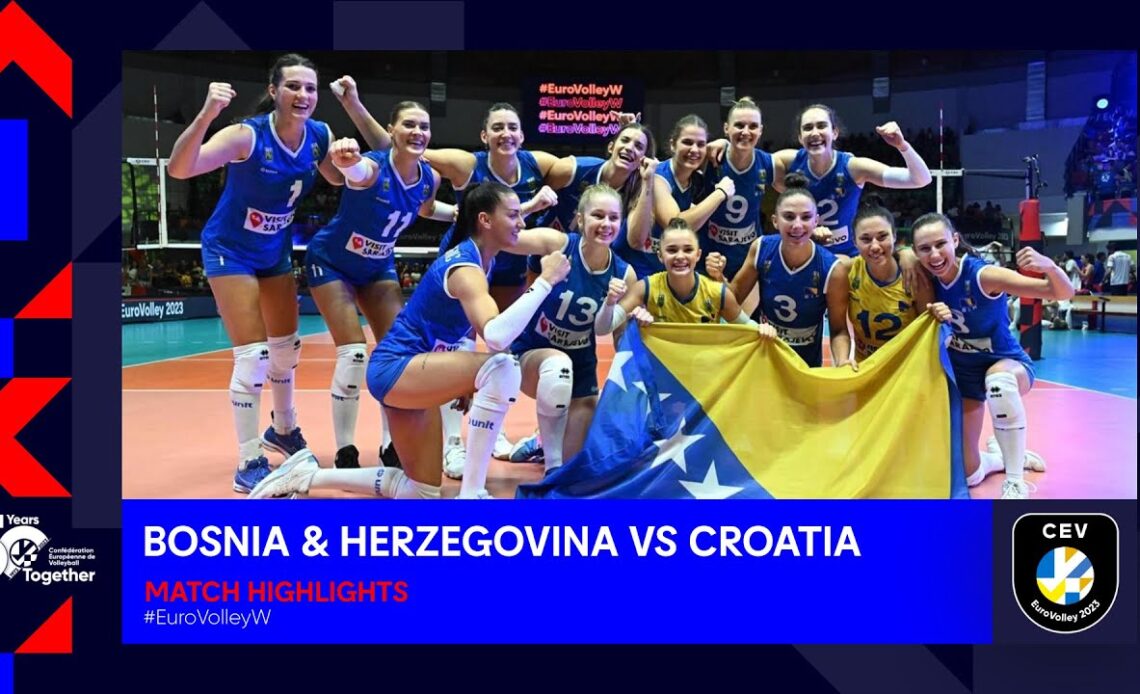 Bosnia & Herzegovina vs Croatia I Match Highlights I CEV EuroVolley 2023 Women