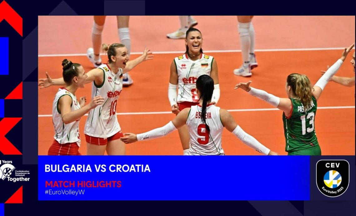 Bulgaria vs Croatia I Match Highlights I CEV EuroVolley 2023 Women