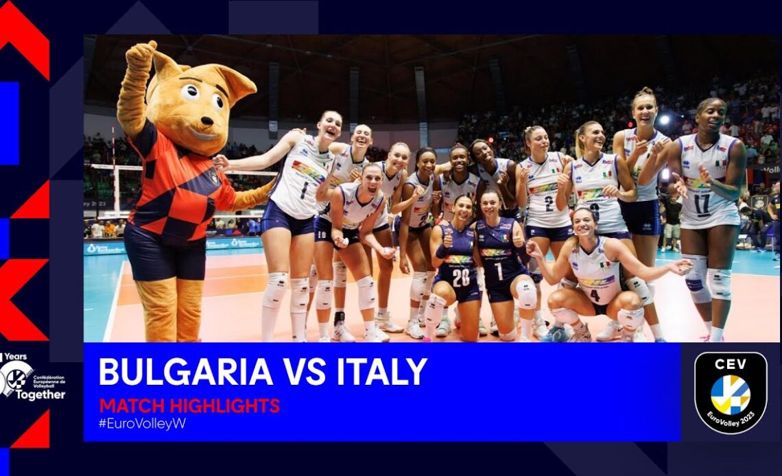 Bulgaria vs. Italy | Match Highlights | CEV EuroVolley 2023 Women