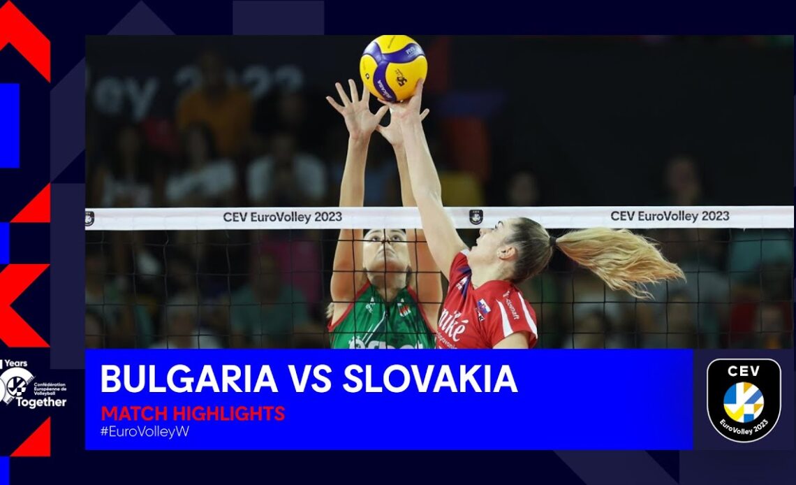 Bulgaria vs Slovakia I Match Highlights I CEV EuroVolley 2023 Women