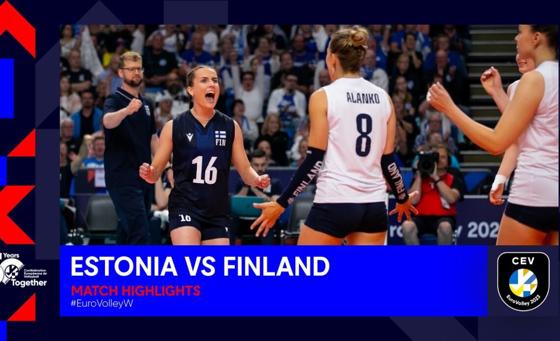 Estonia vs. Finland | Match Highlights  | CEV EuroVolley 2023 Women
