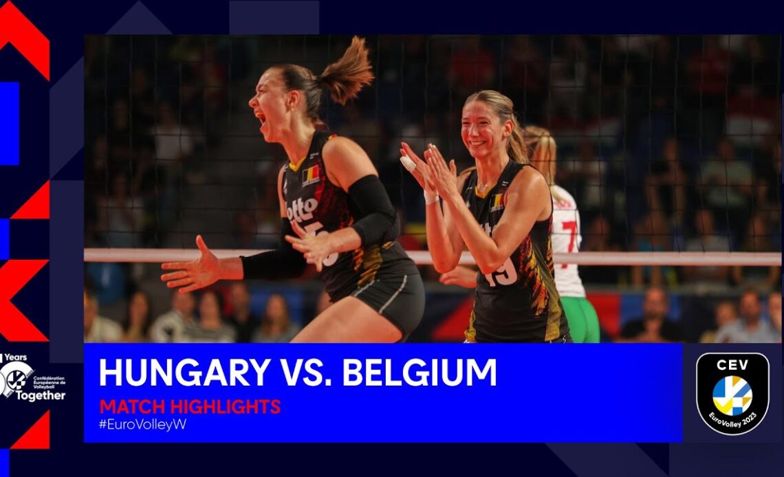 HUNGARY vs. BELGIUM - Match Highlights I CEV EuroVolley 2023 Women