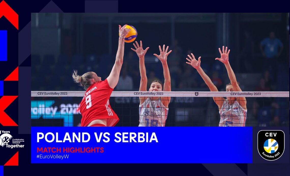 POLAND vs. SERBIA - Match Highlights | CEV EuroVolley 2023 Women
