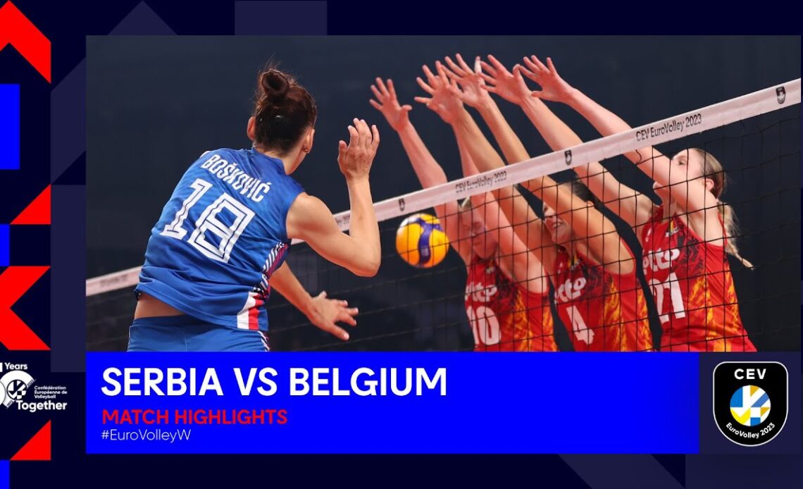 Serbia vs. Belgium | Match Highlights | CEV EuroVolley 2023 Women