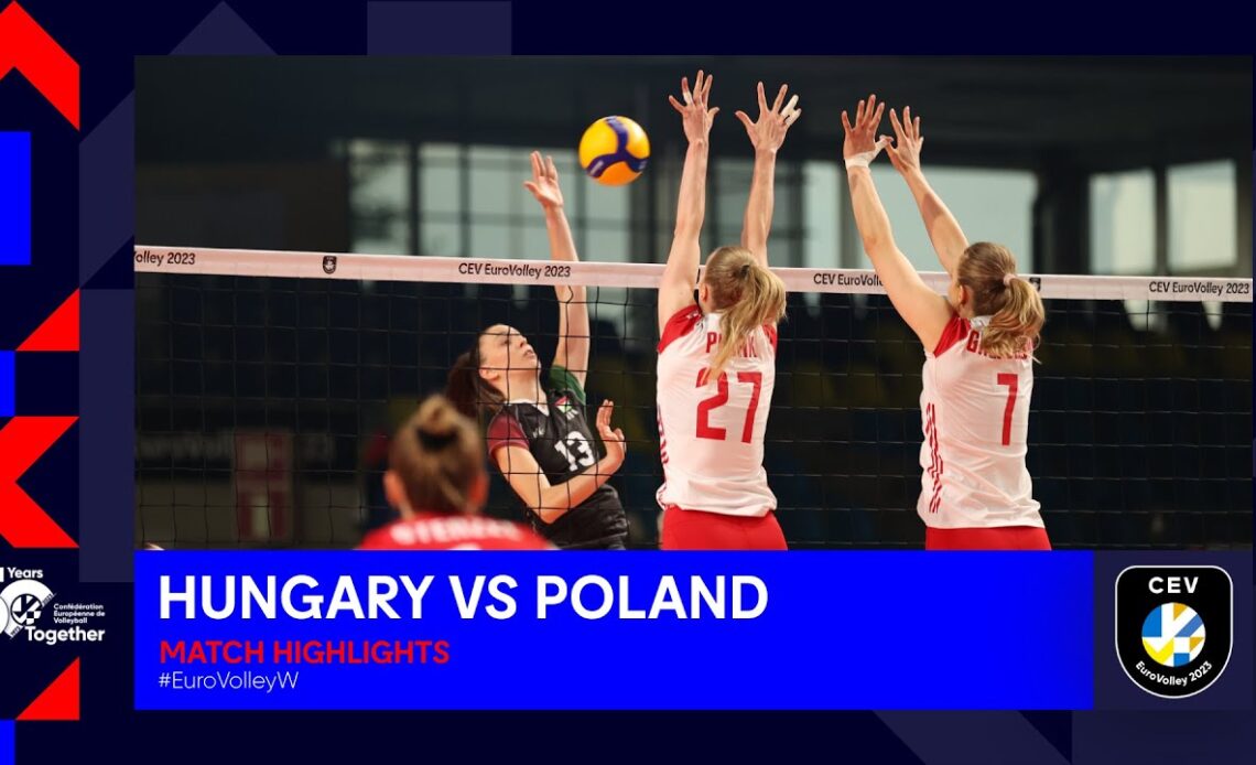 Hungary vs. Poland | Match Highlights | CEV EuroVolley 2023 Women