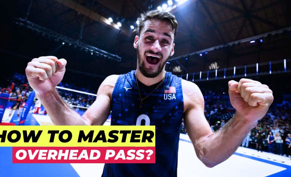 ULTIMATE Guide to Overhead Passing | 20+ Advice, Exercises and Tips to Master Your Passing