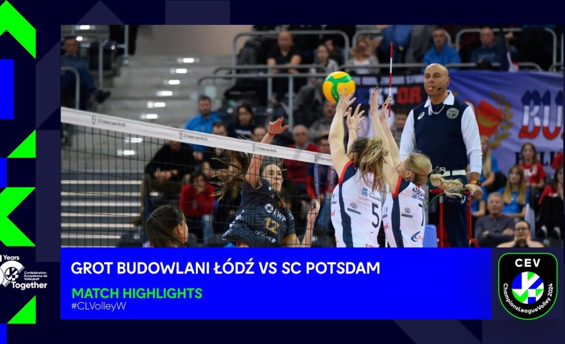 CLVolleyW: Grot Budowlani ŁÓDŹ vs. SC POTSDAM - Match Highlights