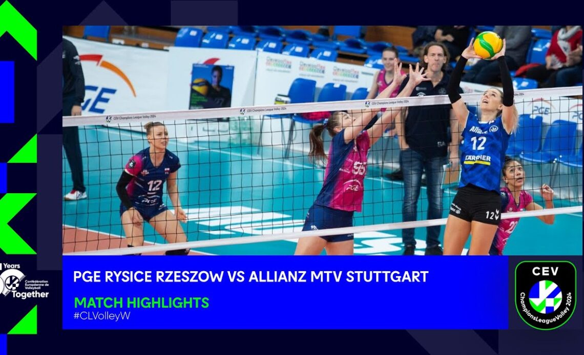 CLVolleyW: PGE Rysice RZESZÓW vs. Allianz MTV STUTTGART - Match Highlights
