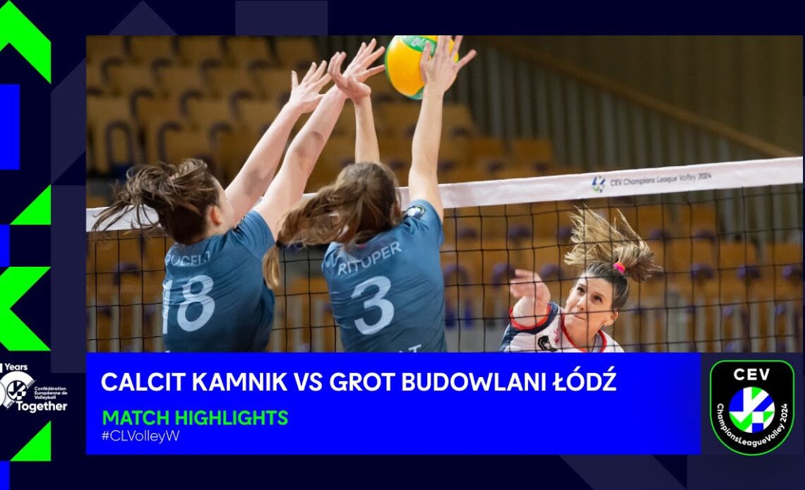 Calcit KAMNIK vs. Grot Budowlani ŁÓDŹ - Match Highlights