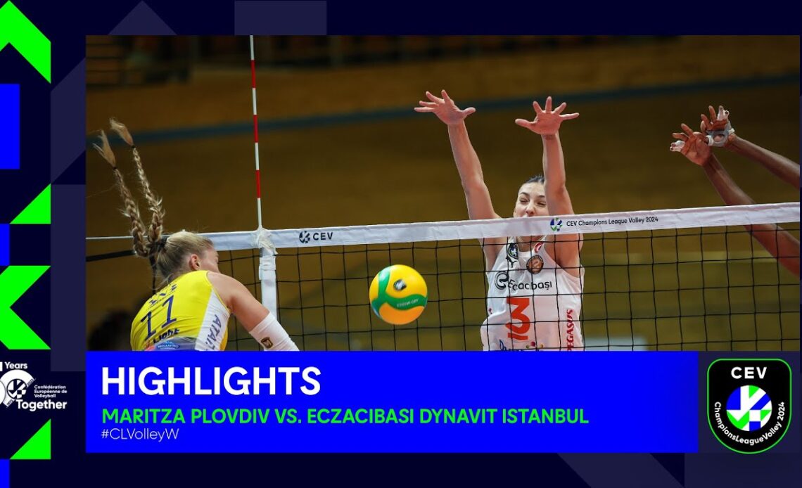 Maritza PLOVDIV vs. Eczacibasi Dynavit ISTANBUL - Match Highlights