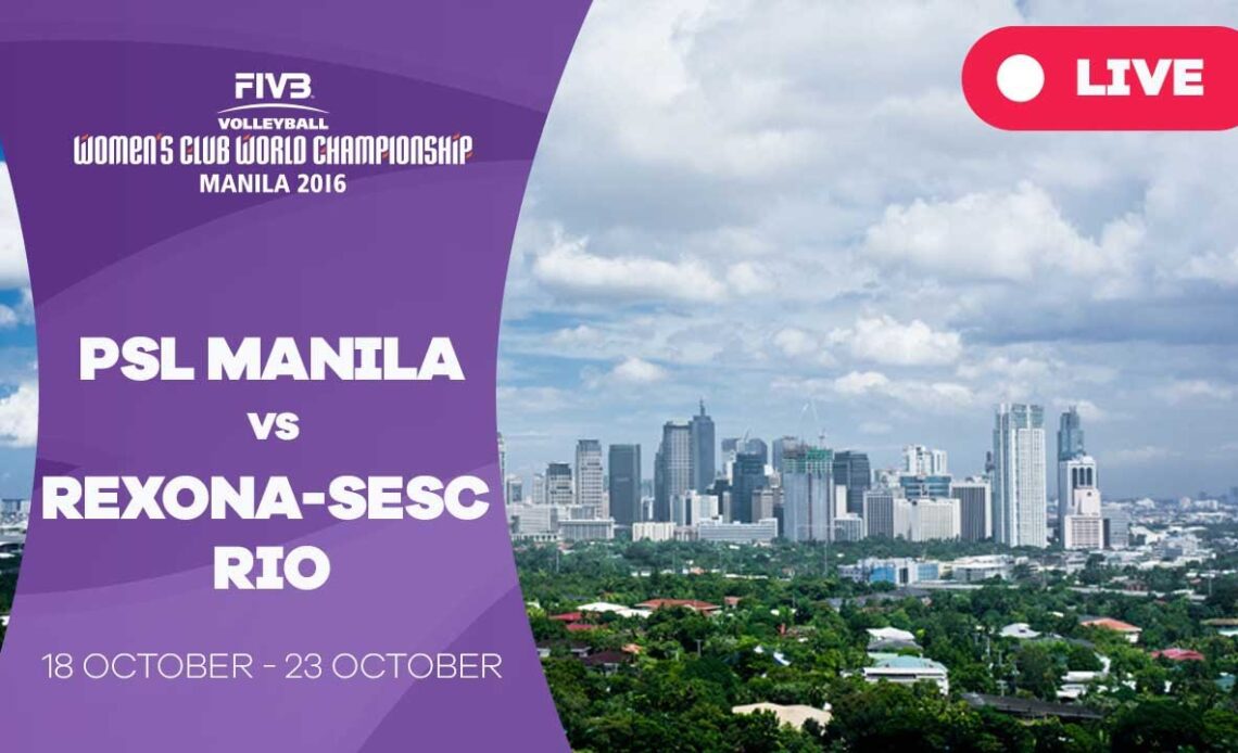 PSL Manila v Rexona-Sesc Rio - Women's Club World Championship