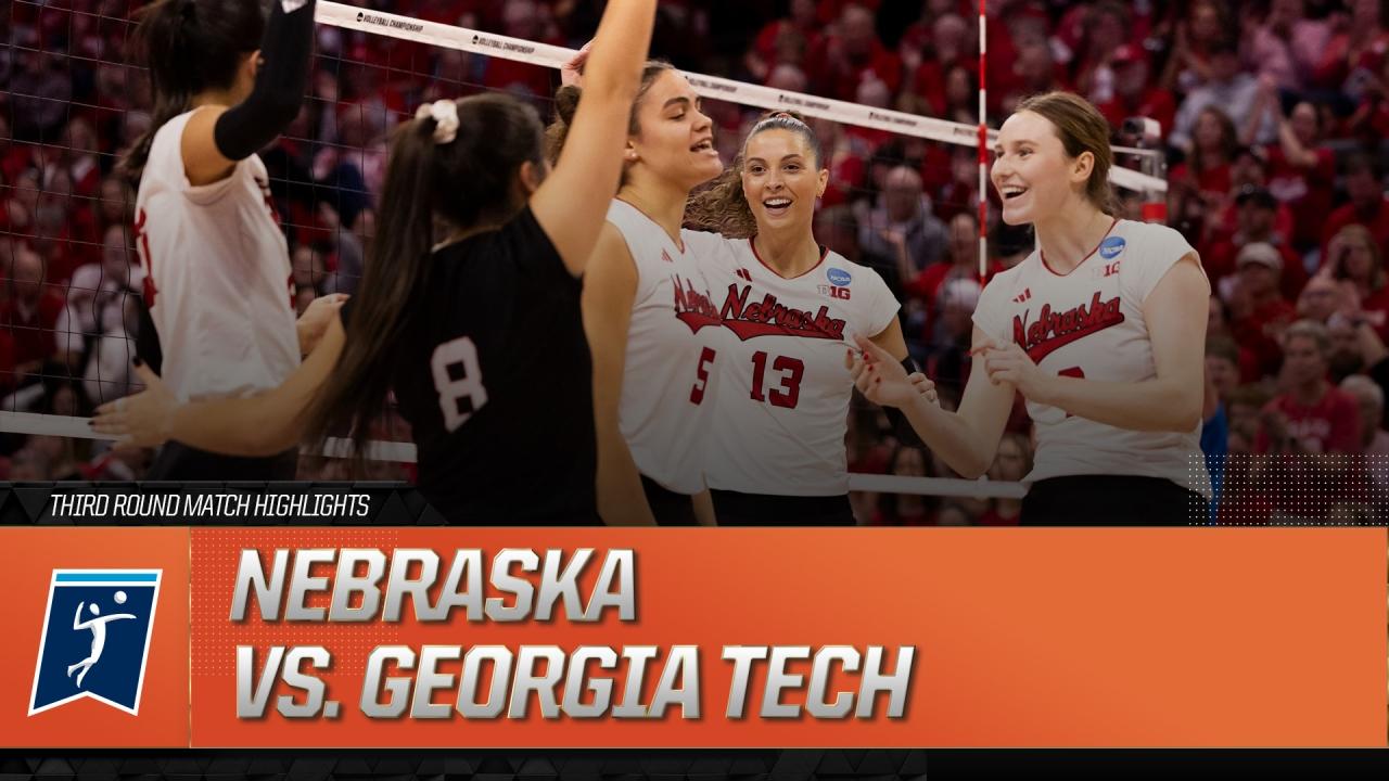 Nebraska vs. Georgia Tech: 2023 NCAA volleyball third round highlights