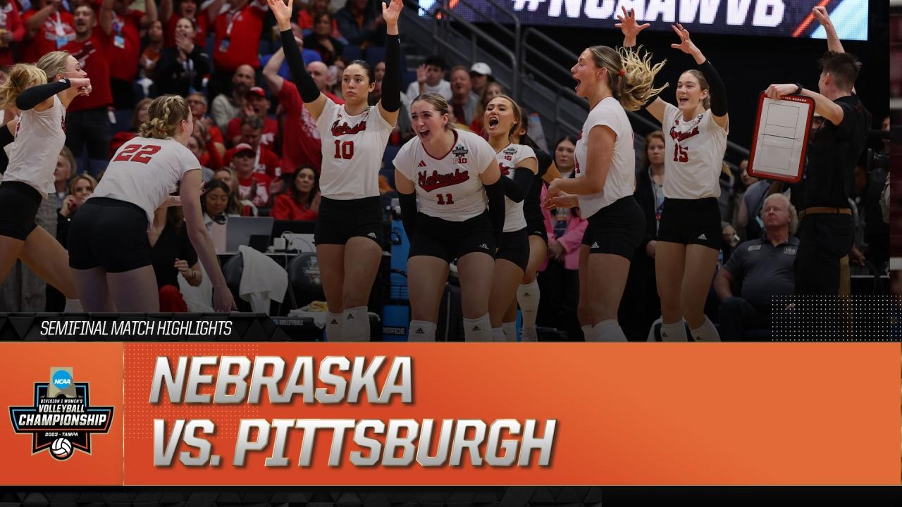 Nebraska vs. Pittsburgh: 2023 NCAA volleyball semifinal highlights