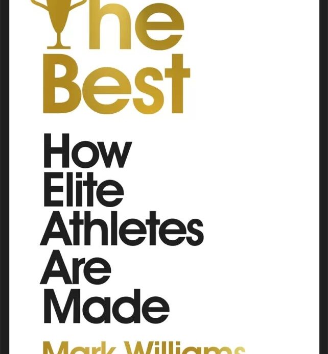 Book Review - The Best: How Elite Athletes Are Made