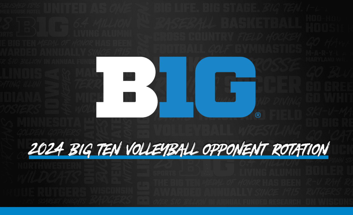 2024 Big Ten Conference Volleyball Opponent Rotation Announced VCP