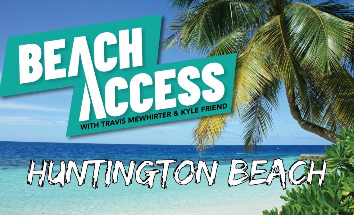 Beach Access: Previewing AVP Huntington Beach, with Kyle Friend and Travis Mewhirter