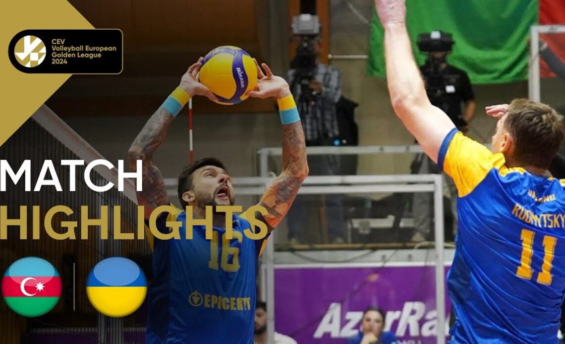 Match Highlights: AZERBAIJAN vs. UKRAINE