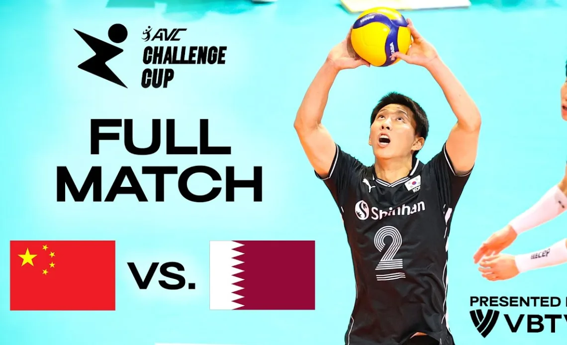 🇨🇳 CHN vs. 🇶🇦 QAT - AVC Challenge Cup 2024 | Quarter Final - presented by VBTV